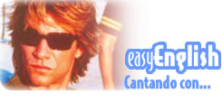 <div class=Note><a href=index.php?method=section&id=34 class=Note>EasyENGLISH</a></div>CANTANDO CON... BON JOVI