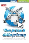 <div class=Note><a href=index.php?method=section&id=57 class=Note>Inserto</a></div>Non privarti della privacy