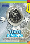 <div class=Note><a href=index.php?method=section&id=57 class=Note>Inserto</a></div>Tutti a tempo