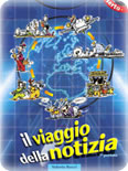 <div class=Note><a href=index.php?method=section&id=57 class=Note>Inserto</a></div>IL VIAGGIO NELLA NOTIZIA (prima puntata)